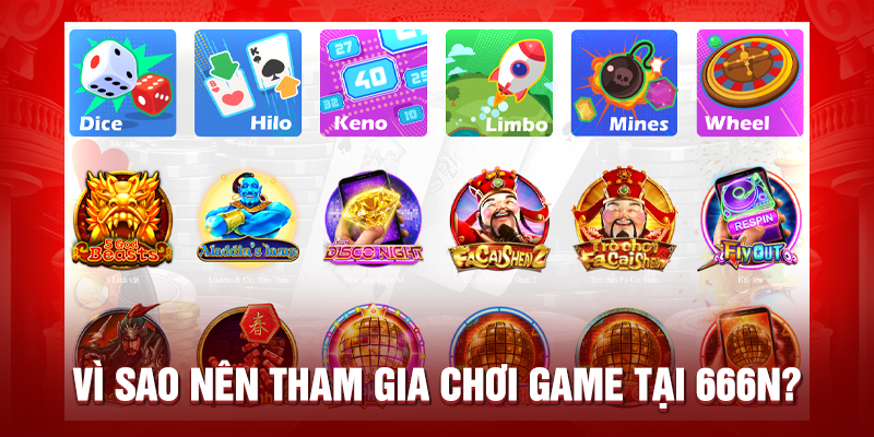 Vì sao nên tham gia chơi game tại 666N